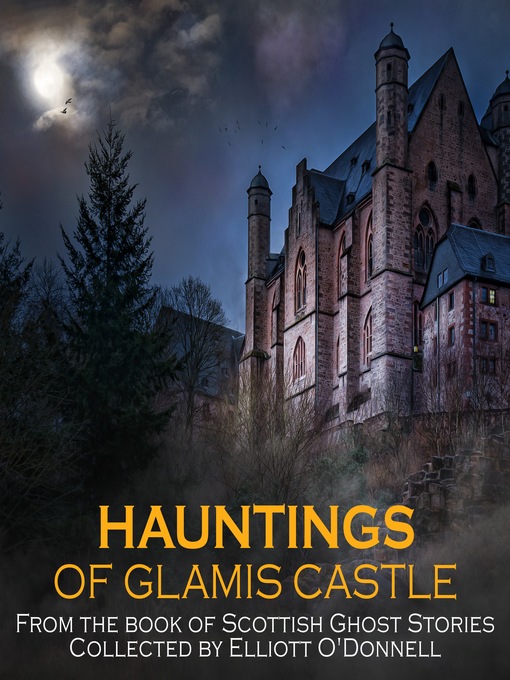 Title details for Hauntings of Glamis Castle by Elliott O'Donnell - Available